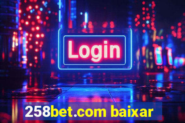 258bet.com baixar